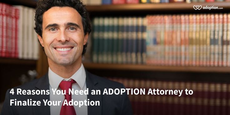 4 Reasons You Need an ADOPTION Attorney to Finalize Your Adoption ... 4 Reasons You Need an ADOPTION Attorney to Finalize Your Adoption ...